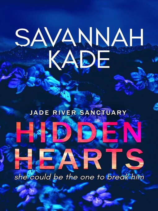 Title details for Hidden Hearts by Savannah Kade - Available